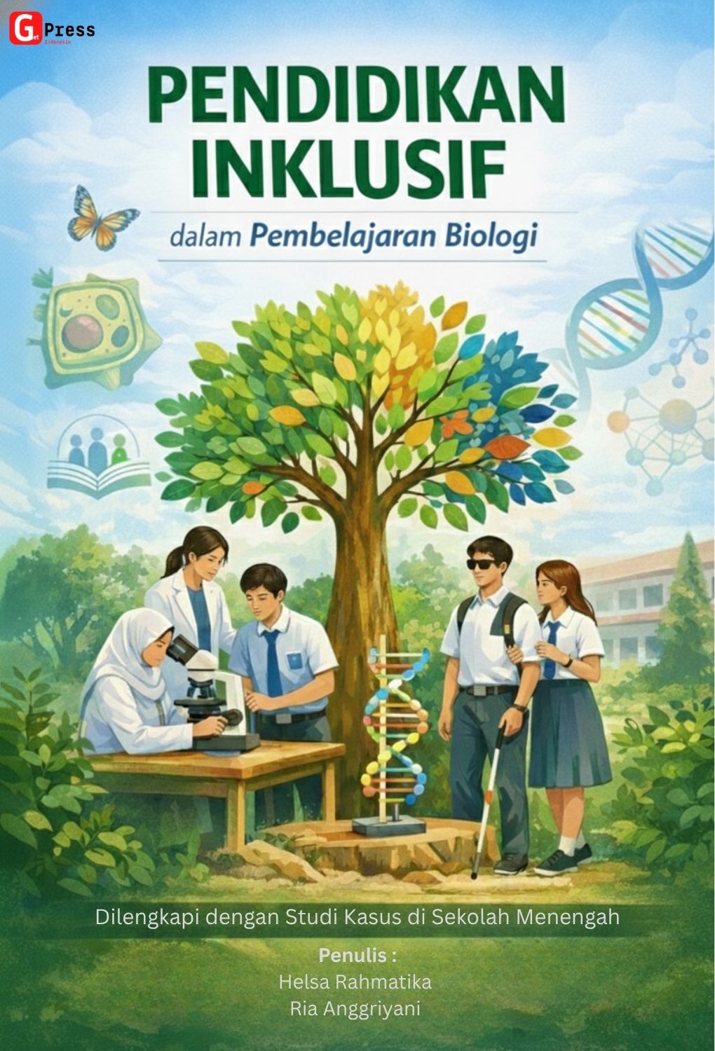 Pendidikan Inklusif Dalam Pembelajaran Biologi Dilengkapi Dengan Studi Kasus Di Sekolah Menengah